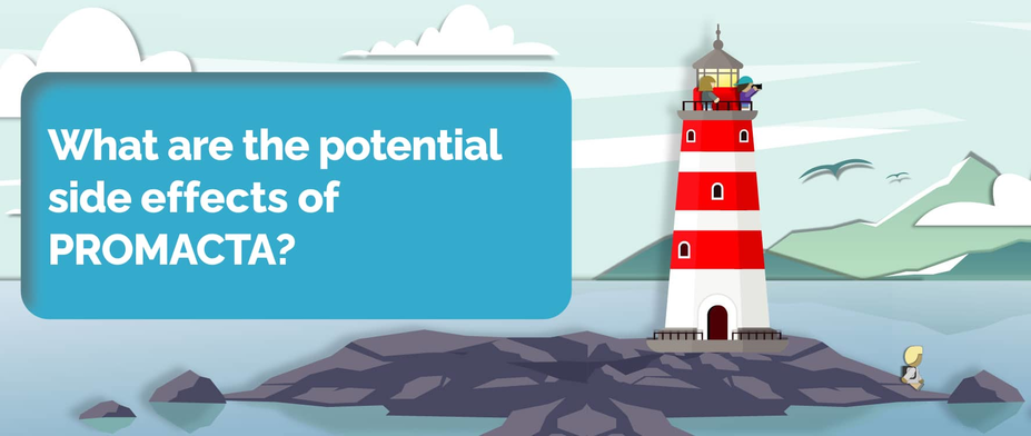 Animated image of lighthouse with text stating "What are the potential side effects of PROMACTA?"
